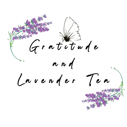 Gratitude and Lavender Tea